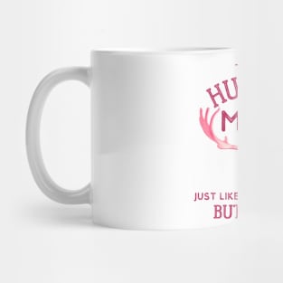 I'm A Hunting Mom - Just Like a Regular Mom But Cooler Mug